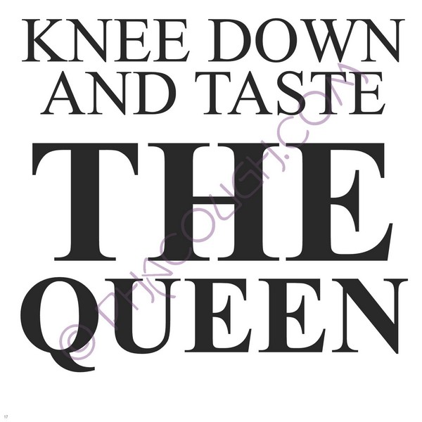 Knee Down And Taste The Queen