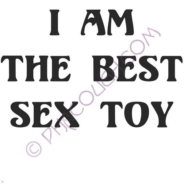 I Am The Best Sex Toy