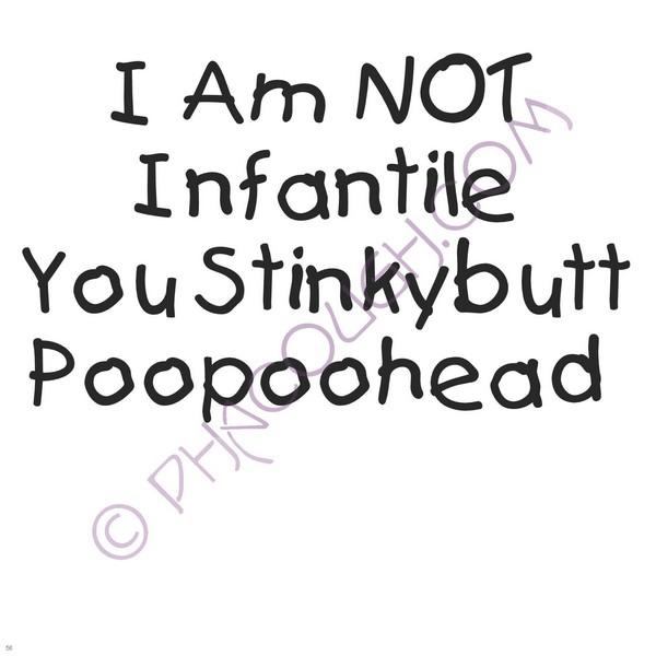 I Am Not Infantile