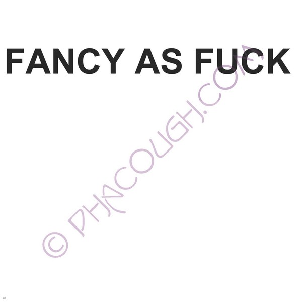 Fancy As Fuck