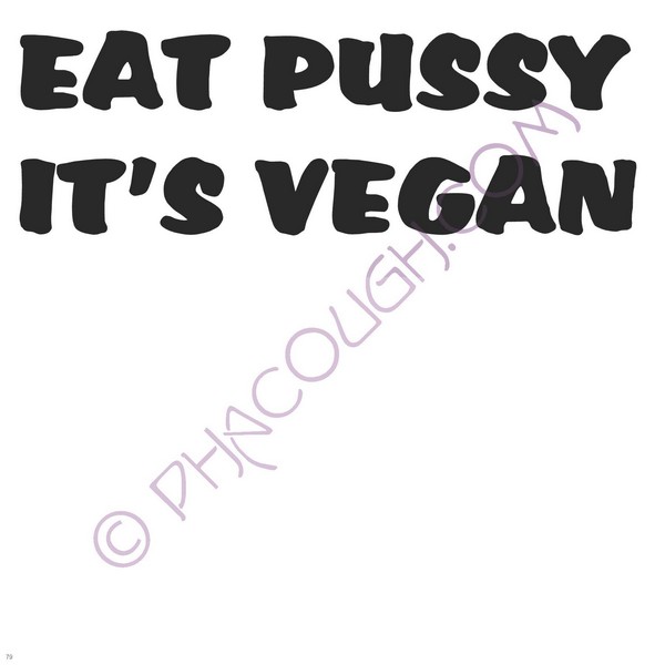 Eat Pussy Its Vegan