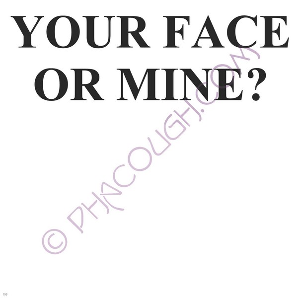 Your Face Or Mine