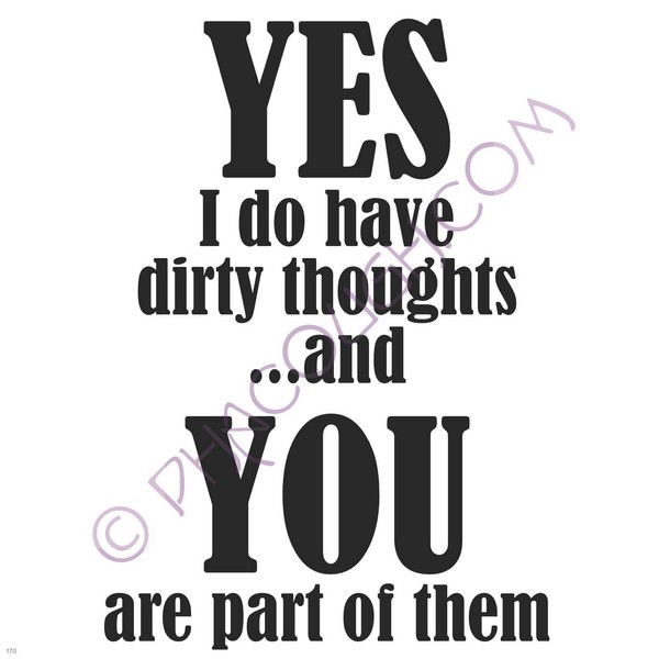 Yes I Do Have Dirty Thoughts