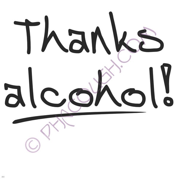 Thanks Alcohol!