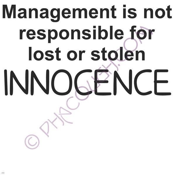 Management Is Not Responsible For Lost Or Stolen Innocence