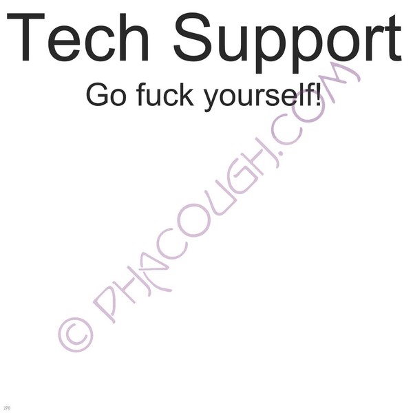 Tech Support Go Fuck Yourself