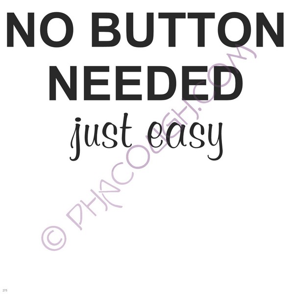 No Button Needed Just Easy