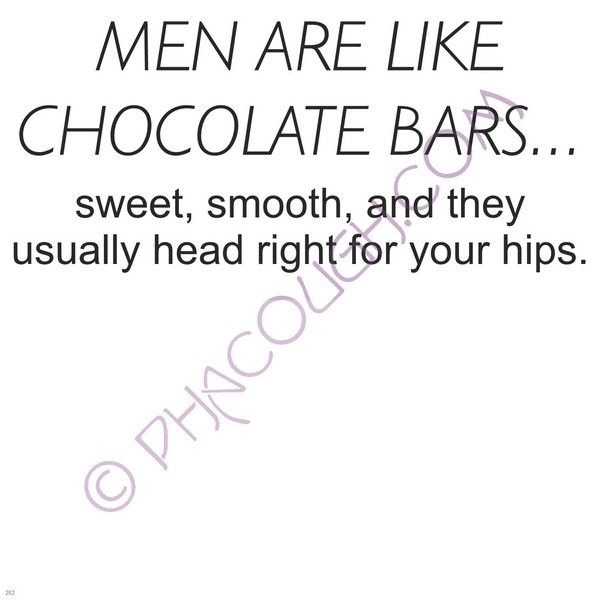 Men Are Like Chocolate Bars