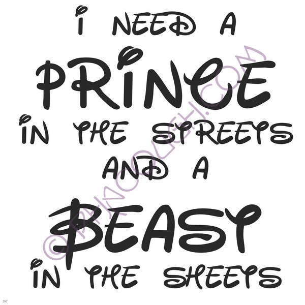 I Need A Prince In The Streets And A Beast In The Sheets