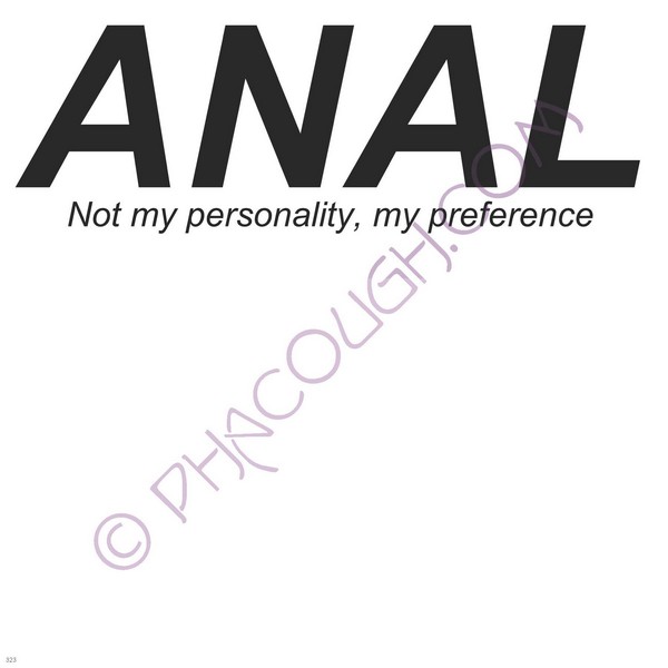 Anal Not My Personality My Preference