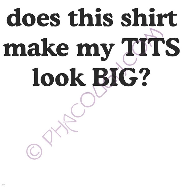 Does Shirt Make My Tits Look Big