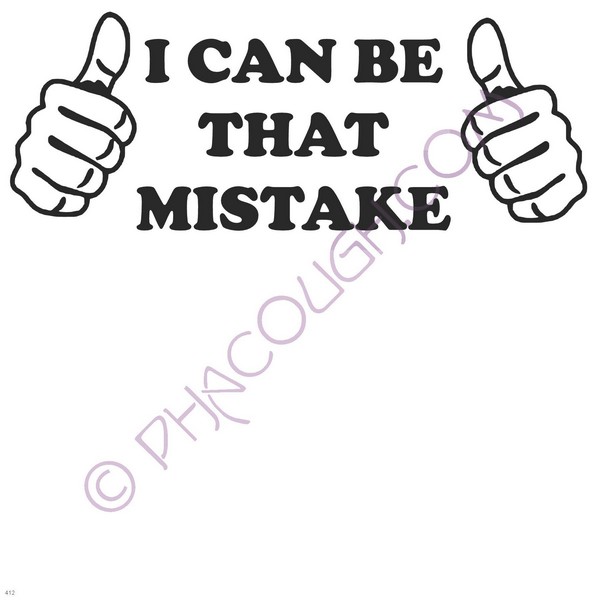 I Can Be That Mistake