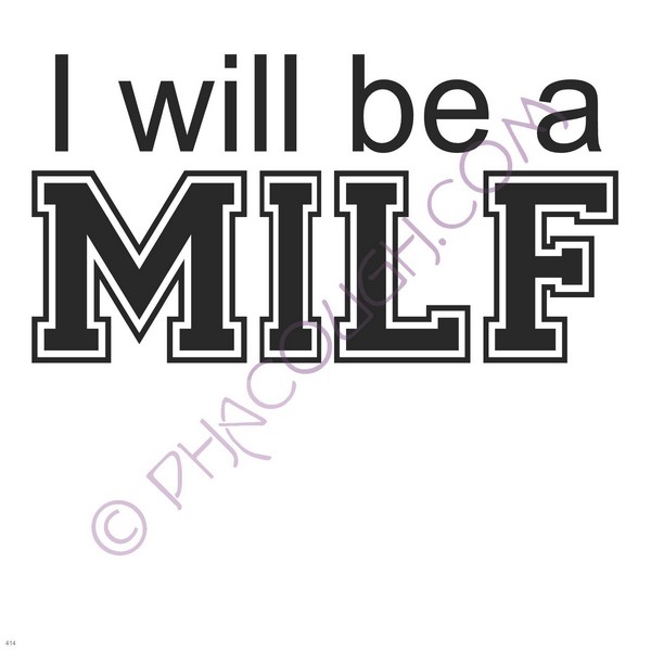 I Will Be A MILF