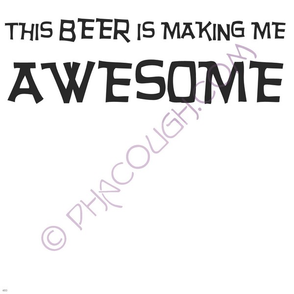 The Beer Is Making Me Awesome