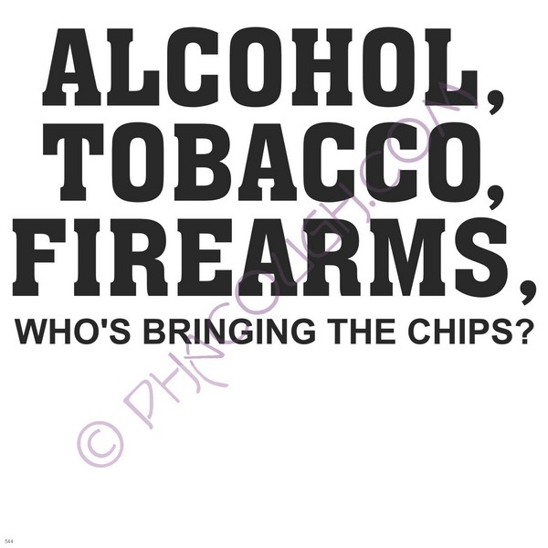 Alcohol Tobacco Firearms Who's Bringing The Chips