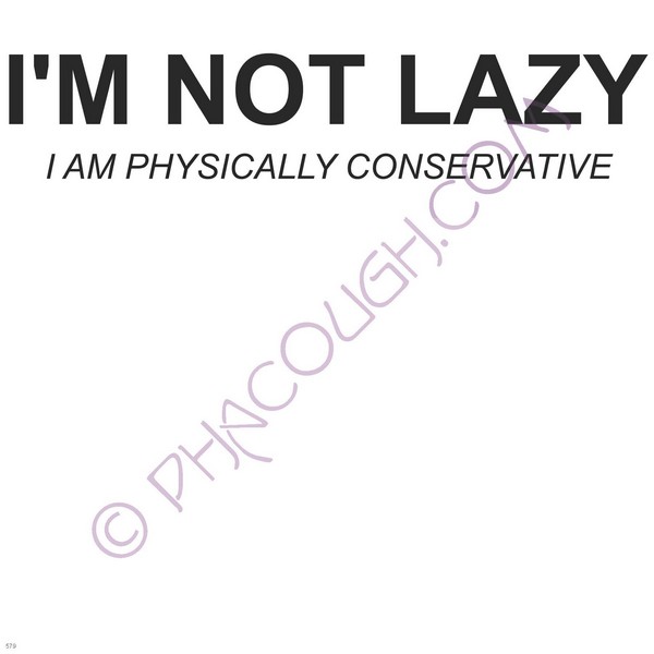 I'm Not Lazy