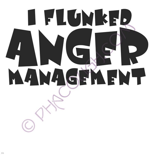 I Flunked Anger Management