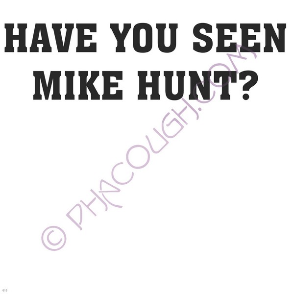 Have You Seen Mike Hunt