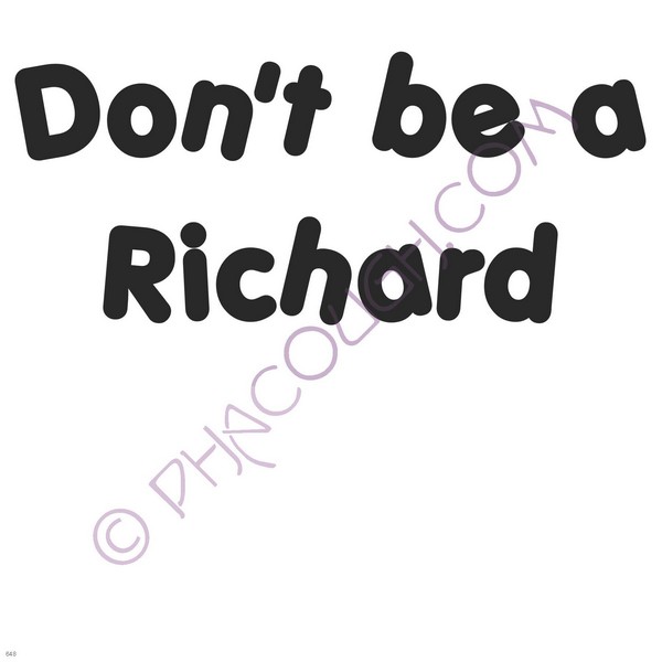 Don't Be A Richard