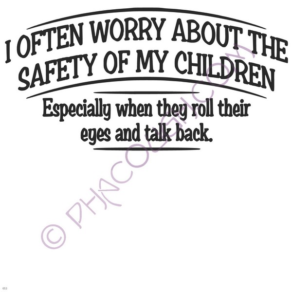 I Often Worry About The Safety Of My Children