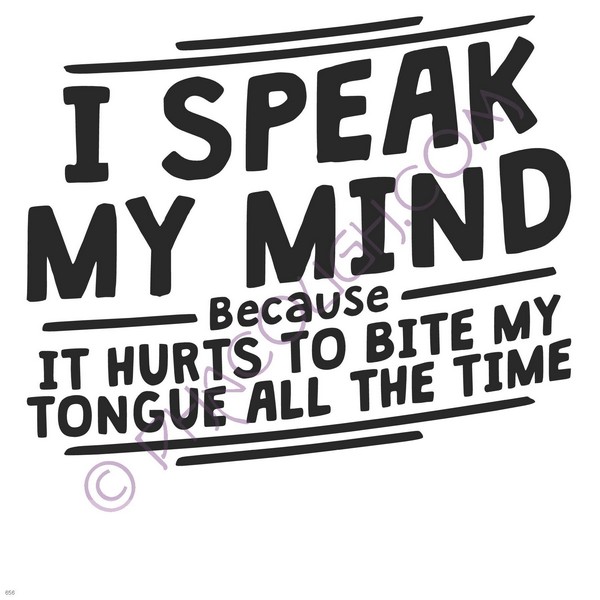 I Speak My Mind Because