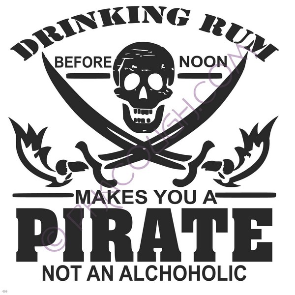 Drinking Rum Before Noon Makes You A Pirate