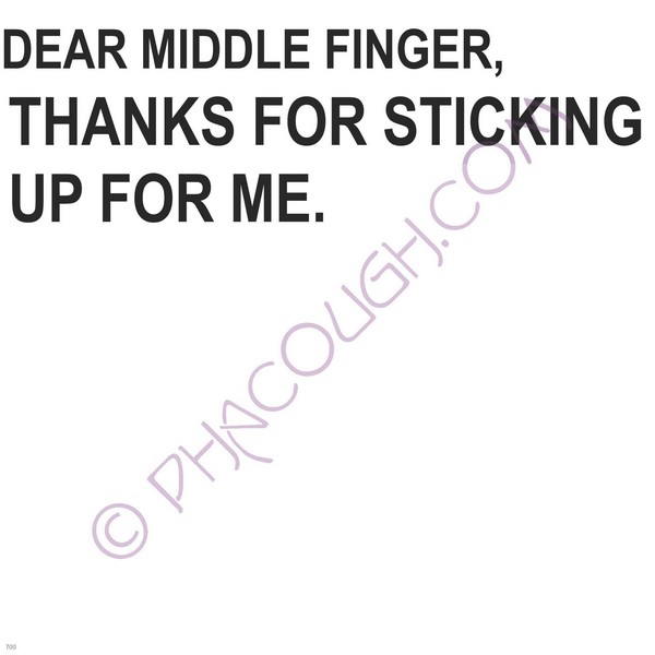 Dear Middle Finger Thanks For Sticking Up For Me