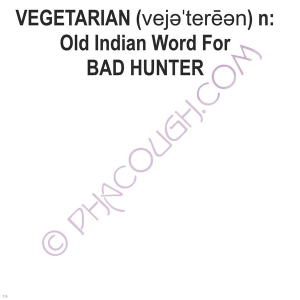 Vegetarian N: Old Indian Word For Bad Hunter