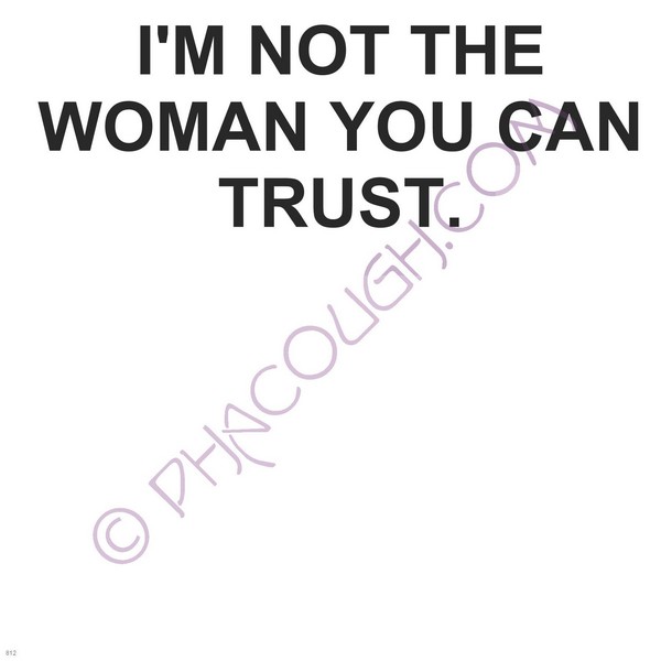 I'm not the woman you can trust