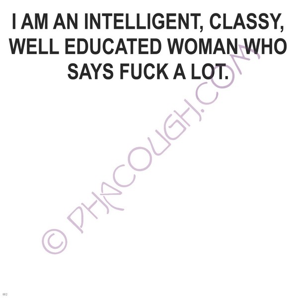 I am an intelligent classy well educated