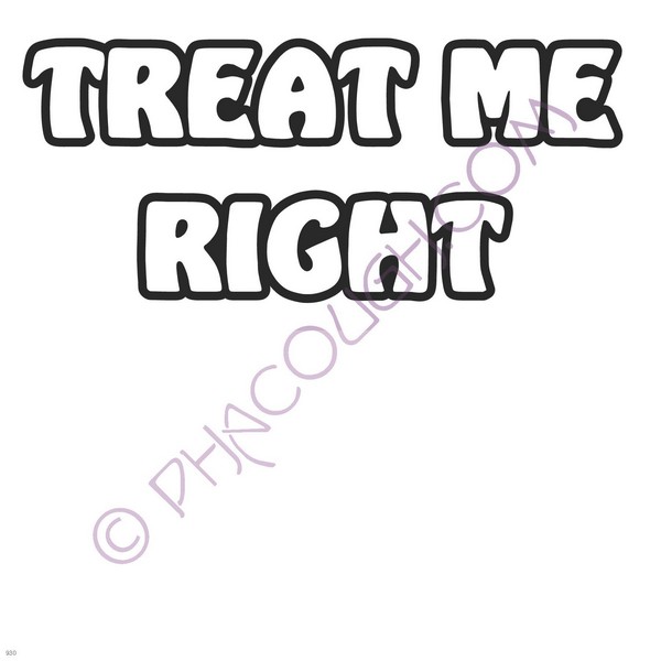 Treat me right