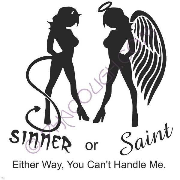 Sinner or saint V2 either way you can't handle me