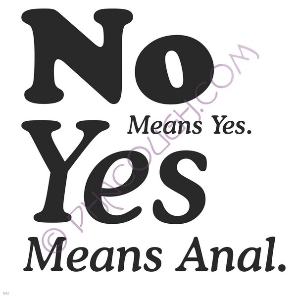 Not means yes and yes means anal