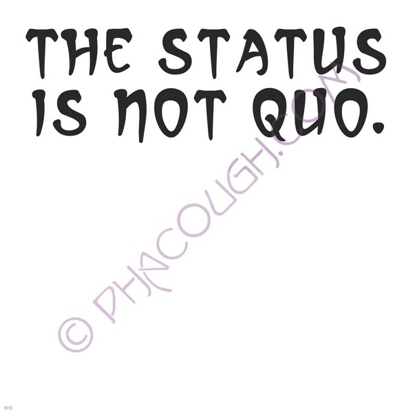 The status is not quo