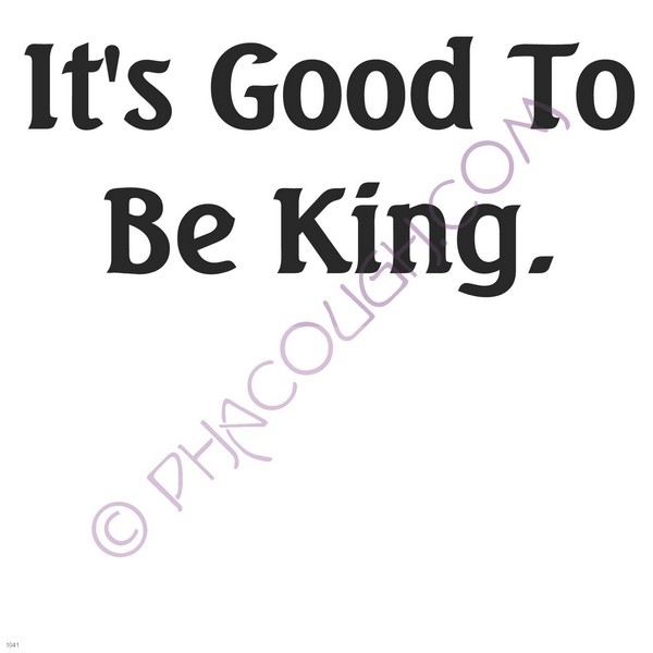 It's good to be king