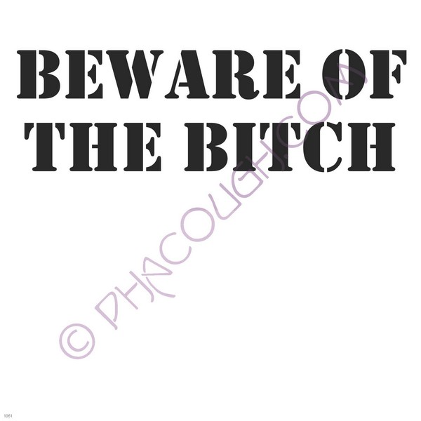 Beware of the bitch