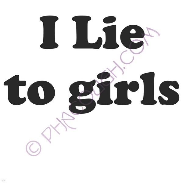 I lie to girls