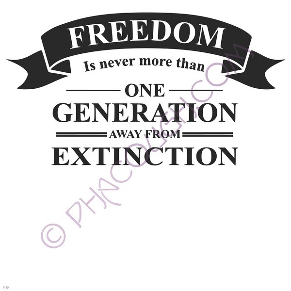 Freedom is never more than 1 generation away