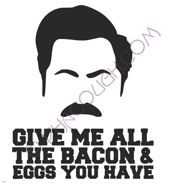 Give me all the bacon and eggs you have