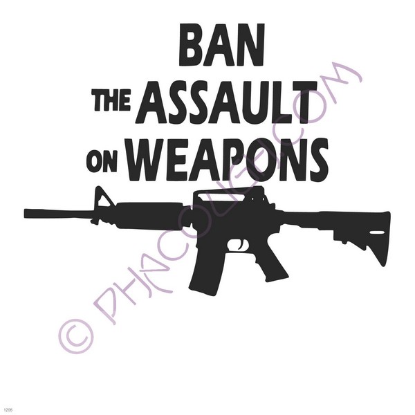 Ban the assault on weapons