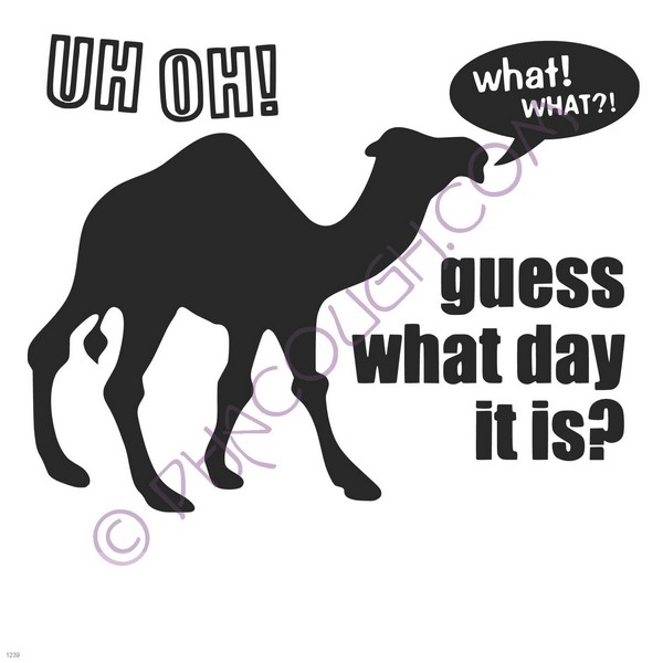 Uh oh guess what day it is?