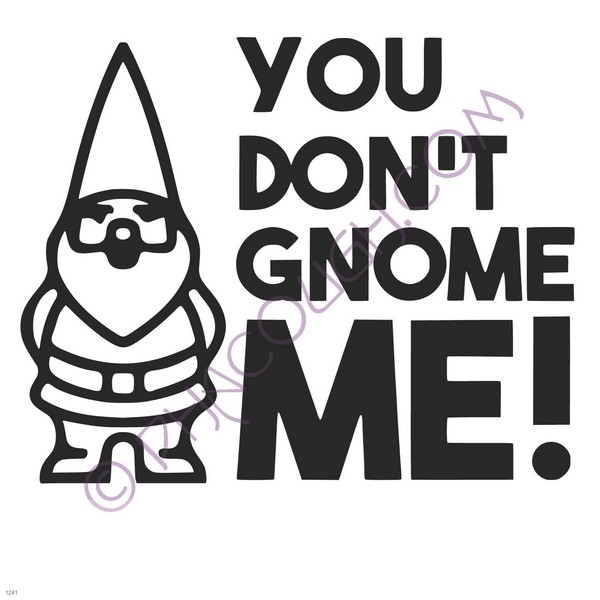 You don't gnome me