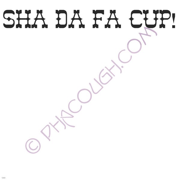 SHA DA FA CUP!