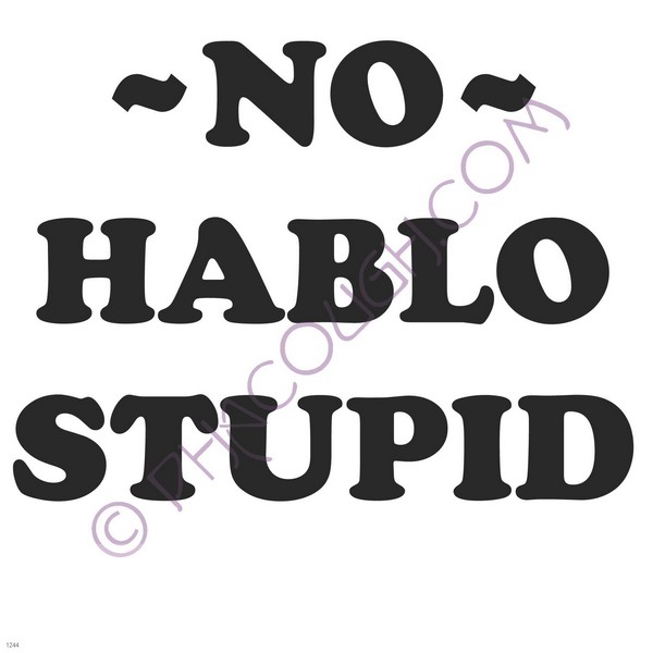 No Hablo stupid