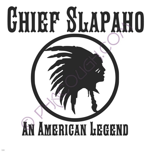 Chief slapaho an American legend