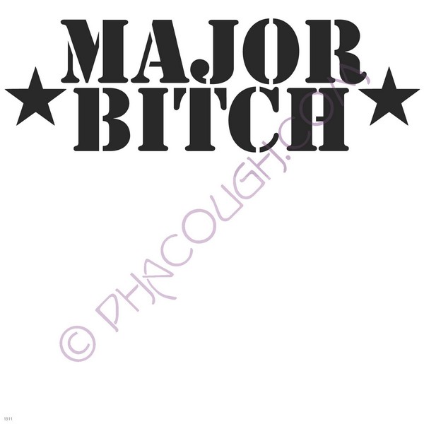 Major bitch