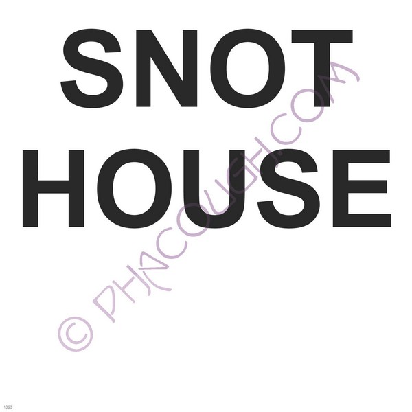 Snot house