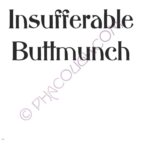 insufferable Buttmunch