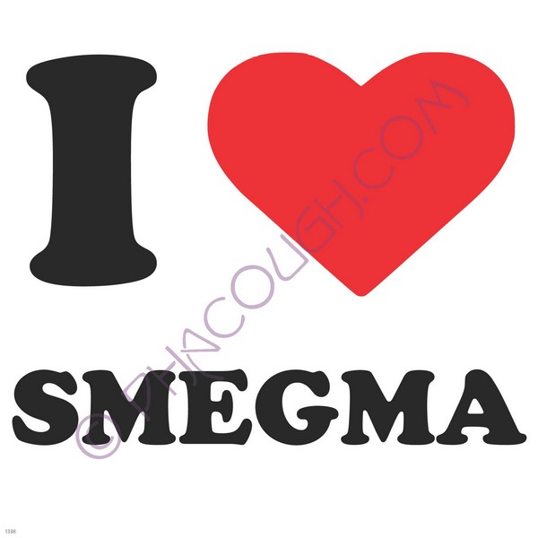 I heart (love) SMEGMA