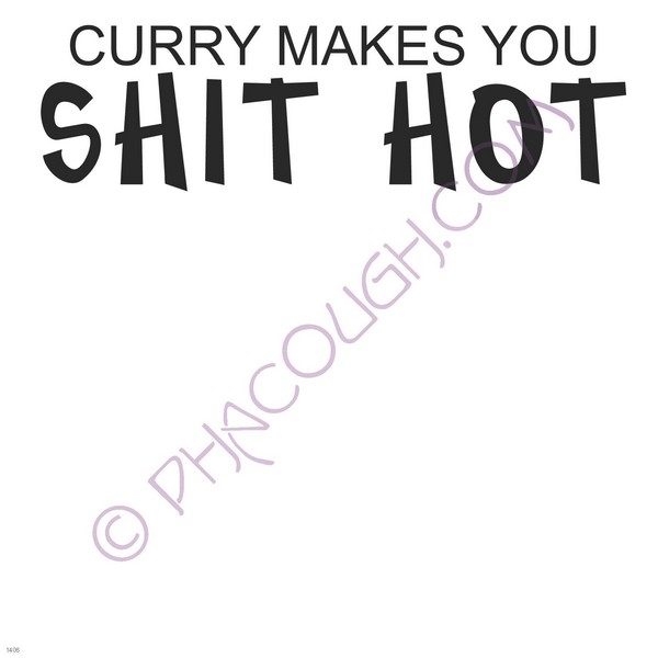 Curry makes you shit hot